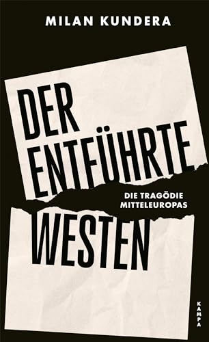 Der entführte Westen: Die Tragödie Mitteleuropas von Kampa Verlag